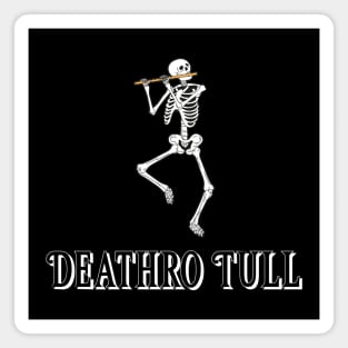 “Deathro Tull” Skeleton With Flute Parody Magnet